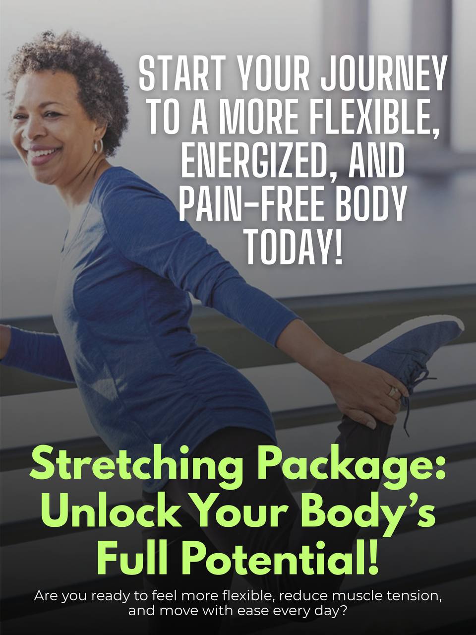 Stretching Every Fiber